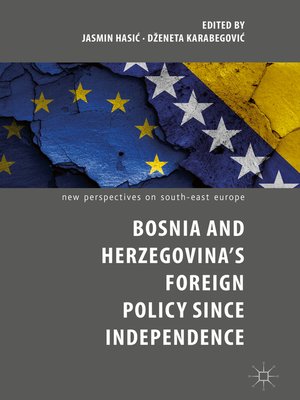 cover image of Bosnia and Herzegovina's Foreign Policy Since Independence
